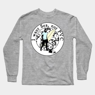 Surfer Anti Plastic Surfing Protest Design Long Sleeve T-Shirt